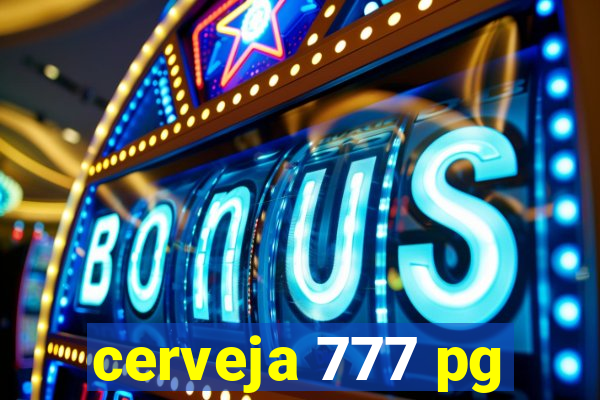 cerveja 777 pg